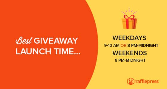 Best giveaway launch times are between 9-10 am or 8pm midnight on weekdays