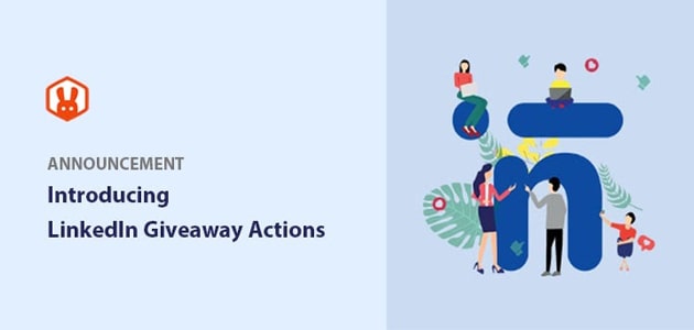 Introducing: LinkedIn Giveaway Actions to Grow Your Online Brand