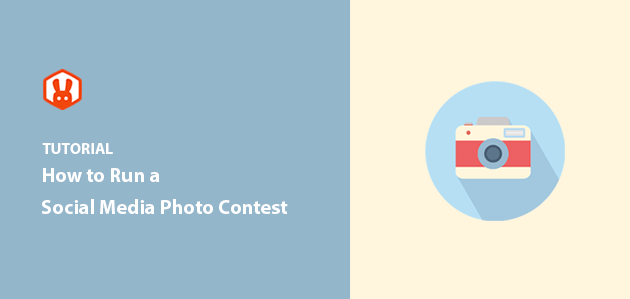 How to Run a Social Media Photo Contest (Quick and Easy Tips)